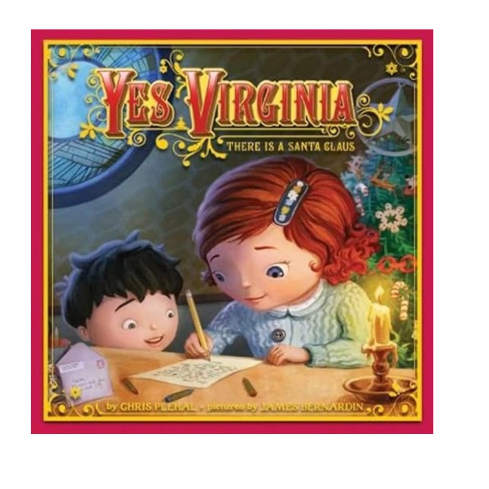 Yes, Virginia There Is a Santa Claus: A Kids’ Christmas Holiday Book - Hardcover